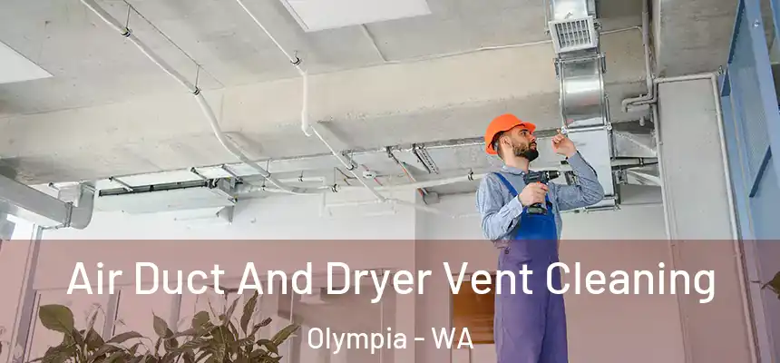 Air Duct And Dryer Vent Cleaning Olympia - WA