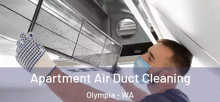 Apartment Air Duct Cleaning Olympia - WA