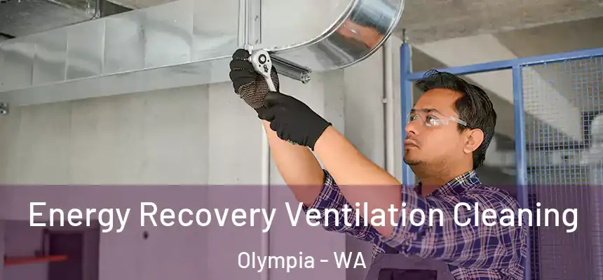 Energy Recovery Ventilation Cleaning Olympia - WA