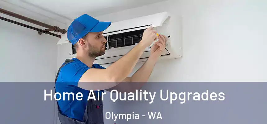  Home Air Quality Upgrades Olympia - WA