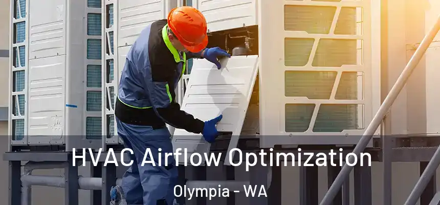 HVAC Airflow Optimization Olympia - WA