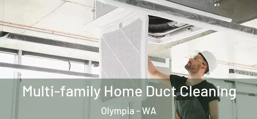 Multi-family Home Duct Cleaning Olympia - WA