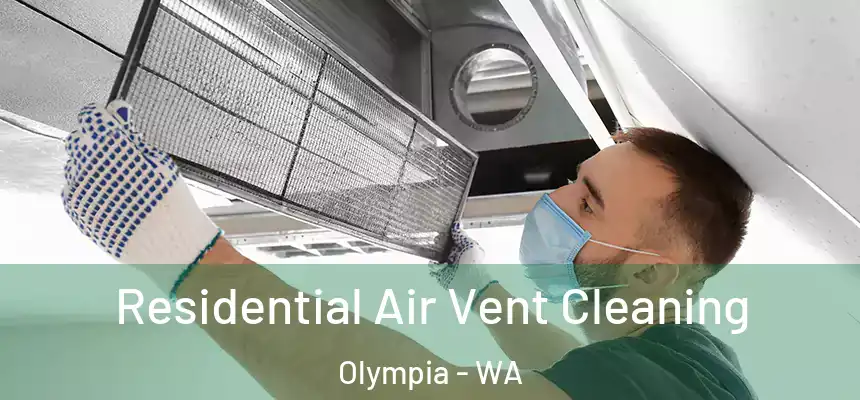 Residential Air Vent Cleaning Olympia - WA
