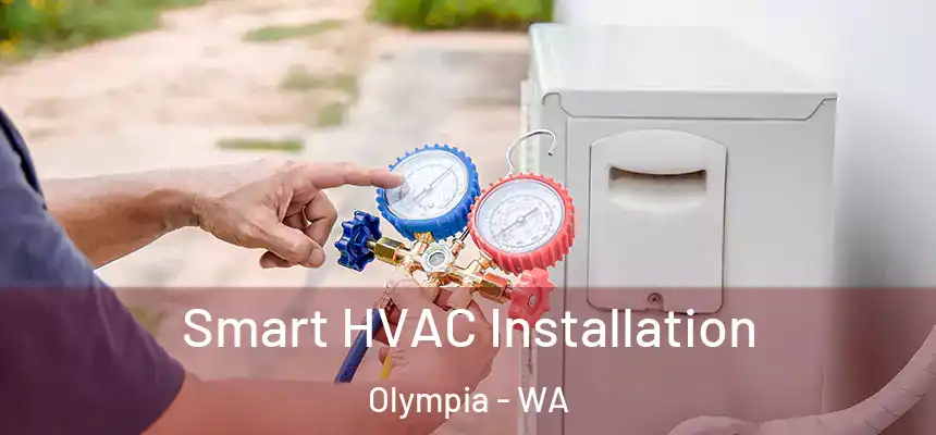  Smart HVAC Installation Olympia - WA